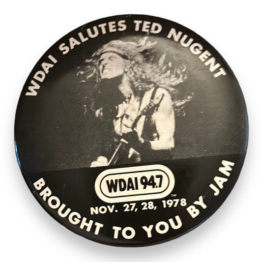 TED NUGENT - “WDAI Salutes TED NUGENT“ - Ultra RARE Button from Nov. 1978 / JAM